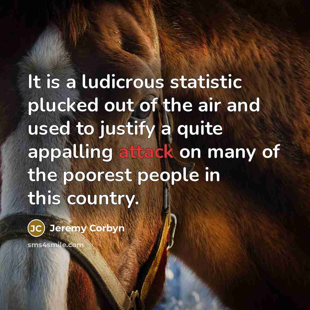 “It is a ludicrous statistic plucked out of the air…” quote by Jeremy Corbyn