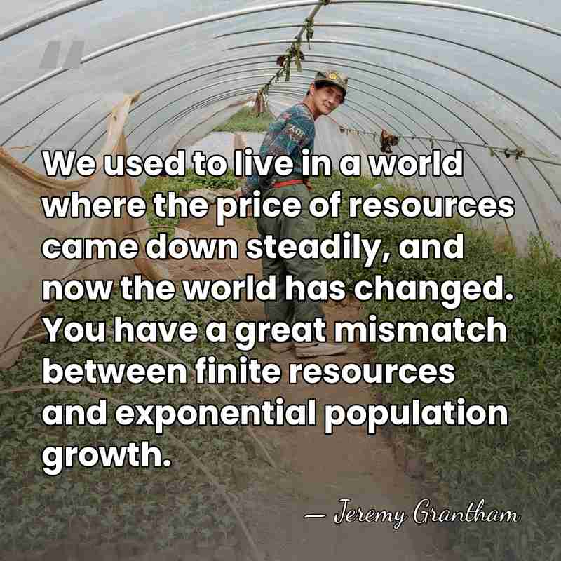 We used to live in a world where the price of resources&hellip; - Jeremy Grantham