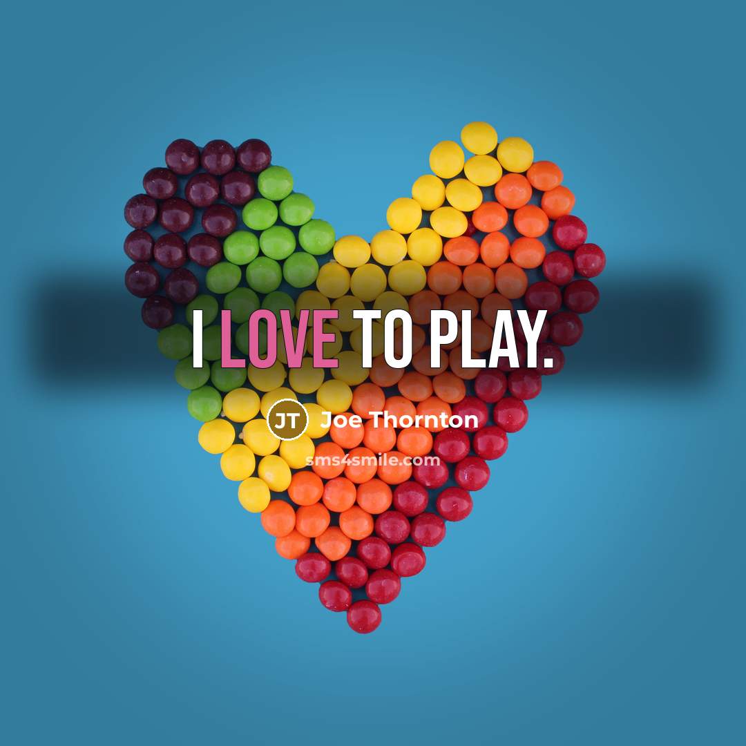 “I love to play.” quote by Joe Thornton