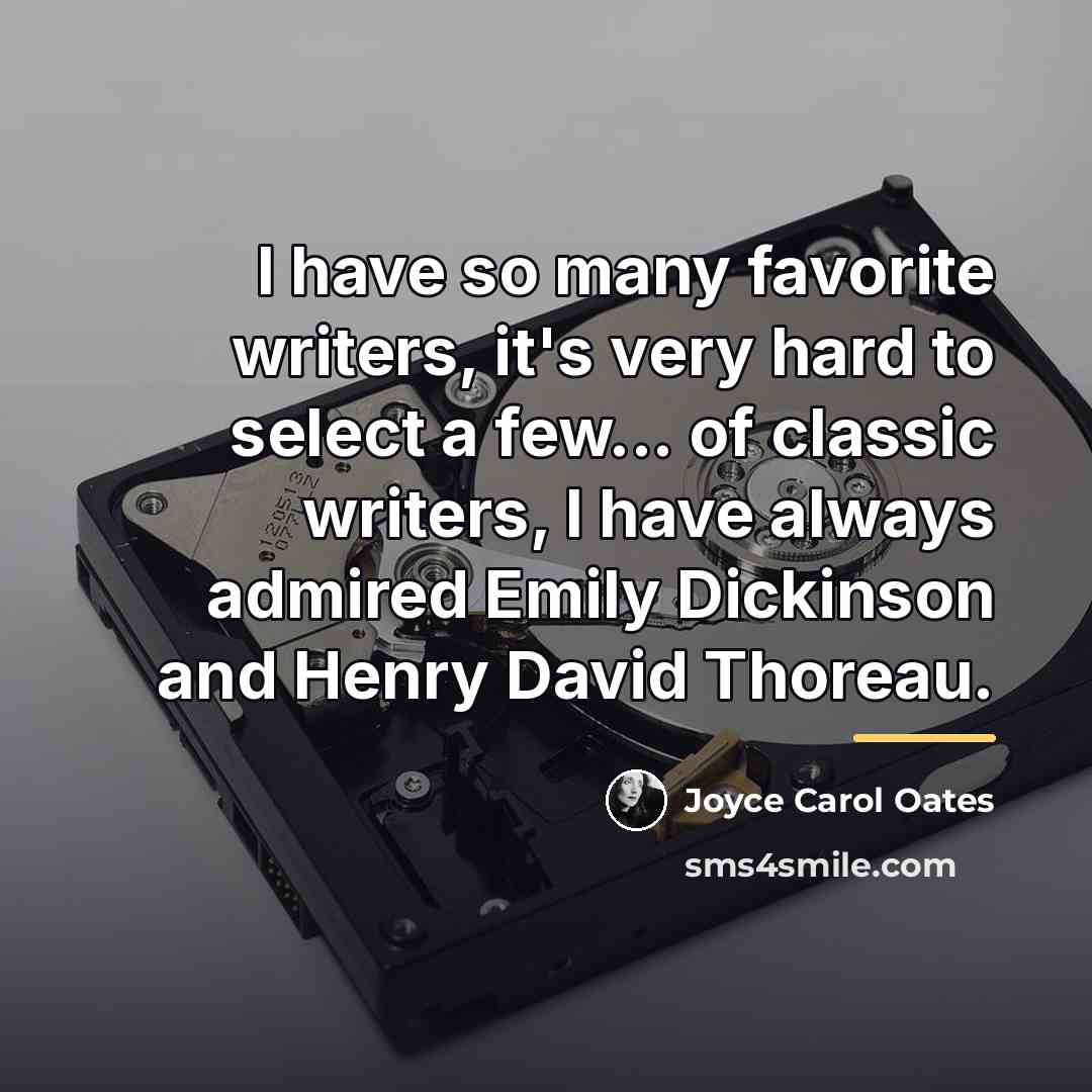 “I have so many favorite writers, it's very hard to…” quote by Joyce Carol Oates
