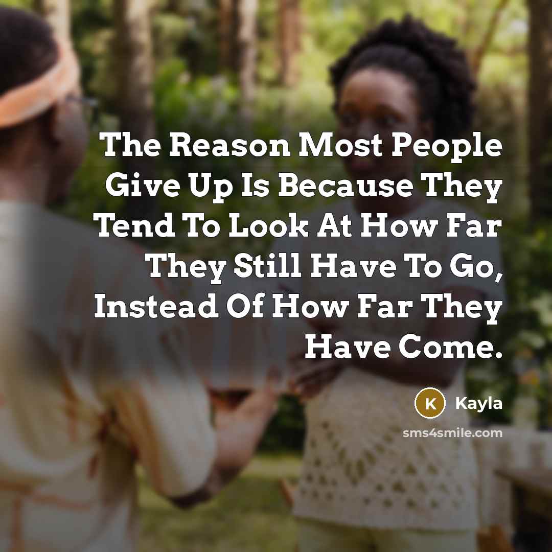 “The Reason Most People Give Up Is Because They Tend…” quote by Kayla