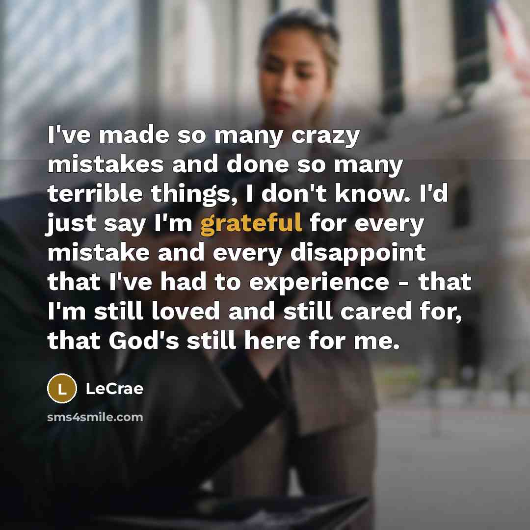 “I've made so many crazy mistakes and done so many…” quote by LeCrae