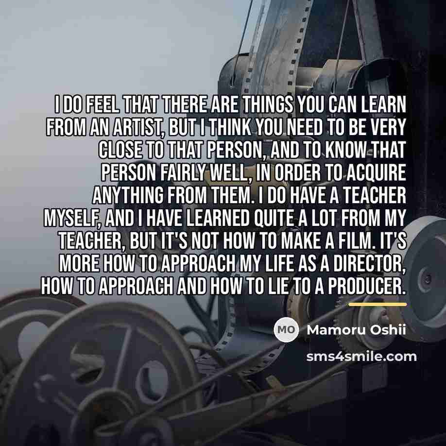“I do feel that there are things you can learn…” quote by Mamoru Oshii