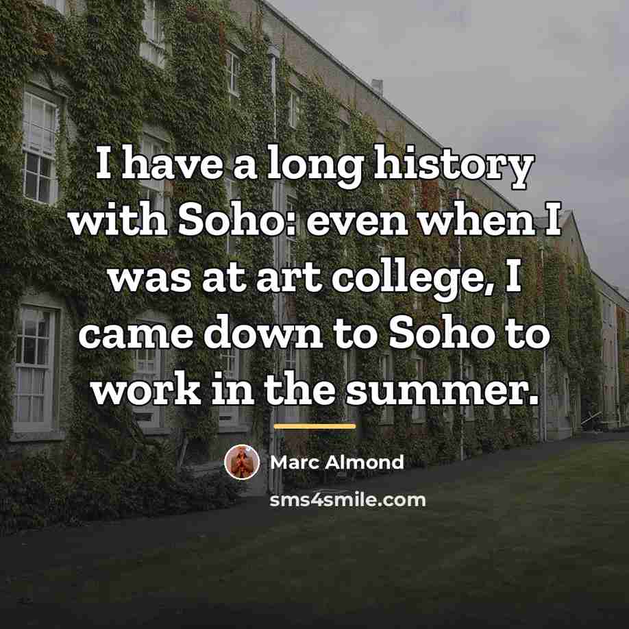 “I have a long history with Soho: even when I…” quote by Marc Almond