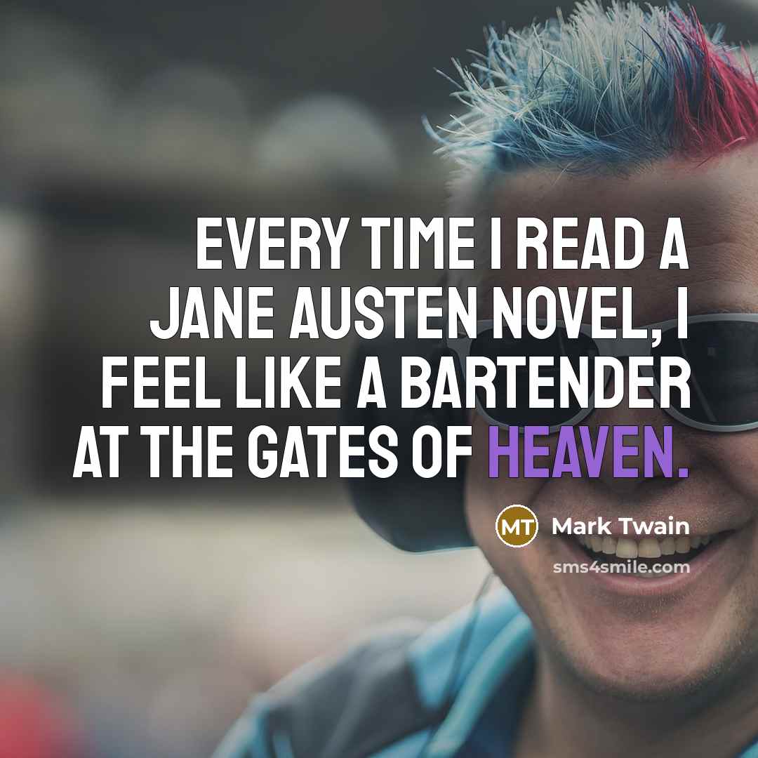 “Every time I read a Jane Austen novel, I feel…” quote by Mark Twain