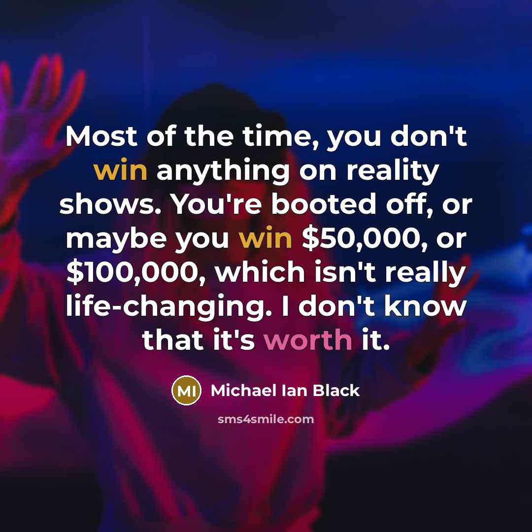 “Most of the time, you don't win anything on reality…” quote by Michael Ian Black