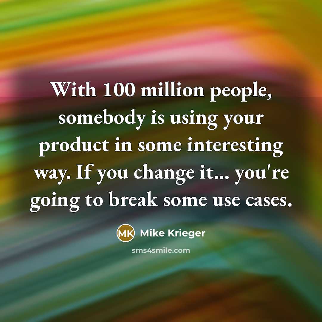 “With 100 million people, somebody is using your product in…” quote by Mike Krieger