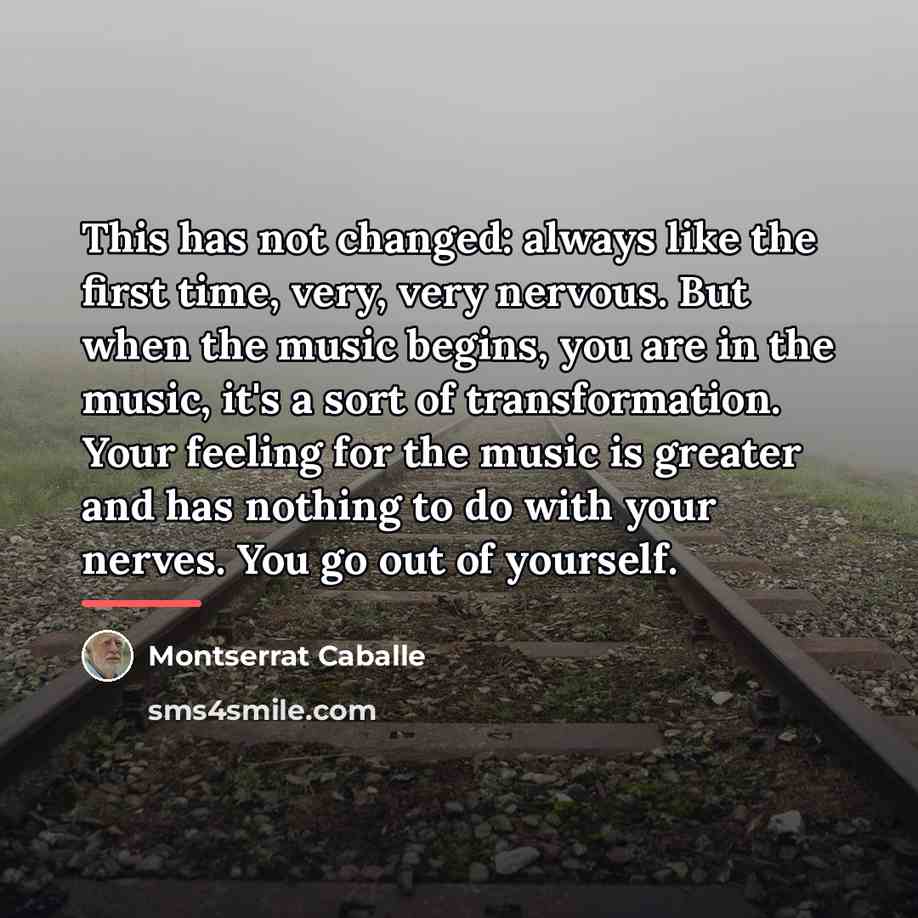 “This has not changed: always like the first time, very,…” quote by Montserrat Caballe