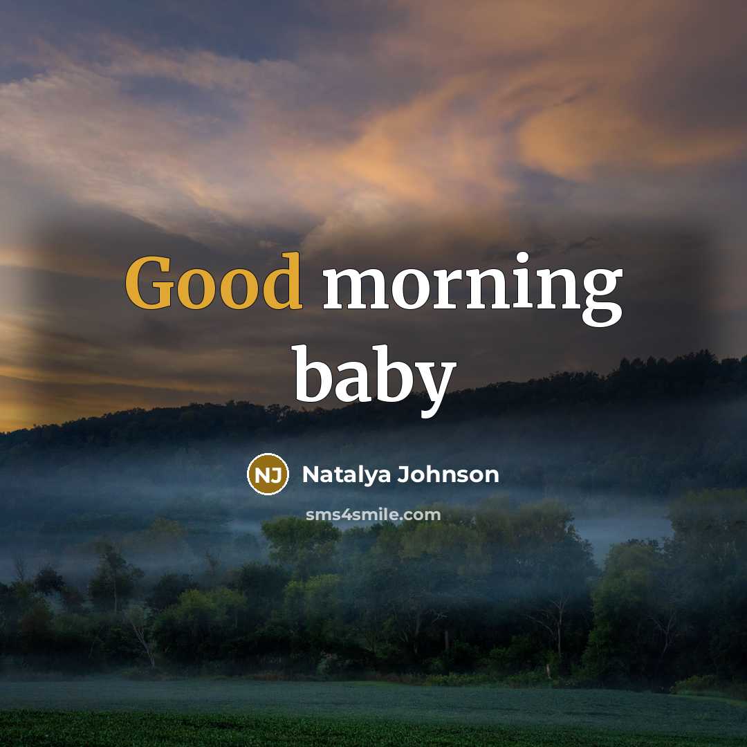 “Good morning baby…” quote by Natalya Johnson