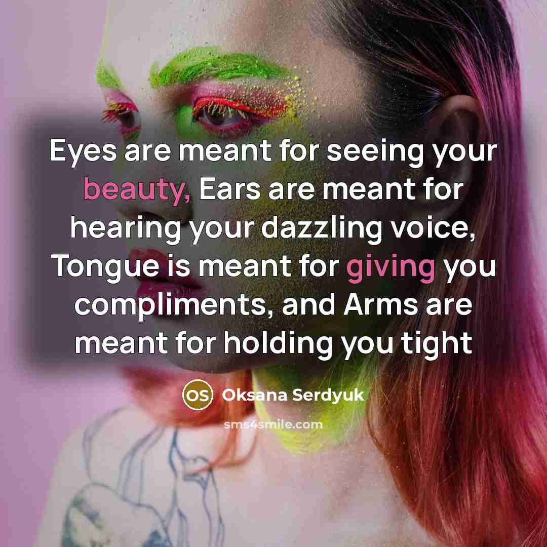 “Eyes are meant for seeing your beauty, Ears are meant…” quote by Oksana Serdyuk