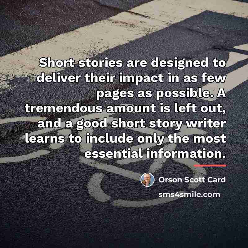 “Short stories are designed to deliver their impact in as…” quote by Orson Scott Card