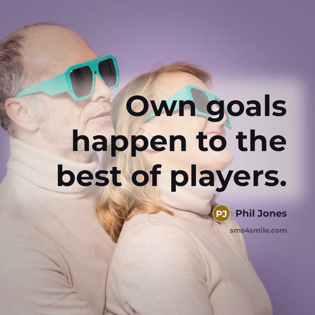 “Own goals happen to the best of players.…” quote by Phil Jones