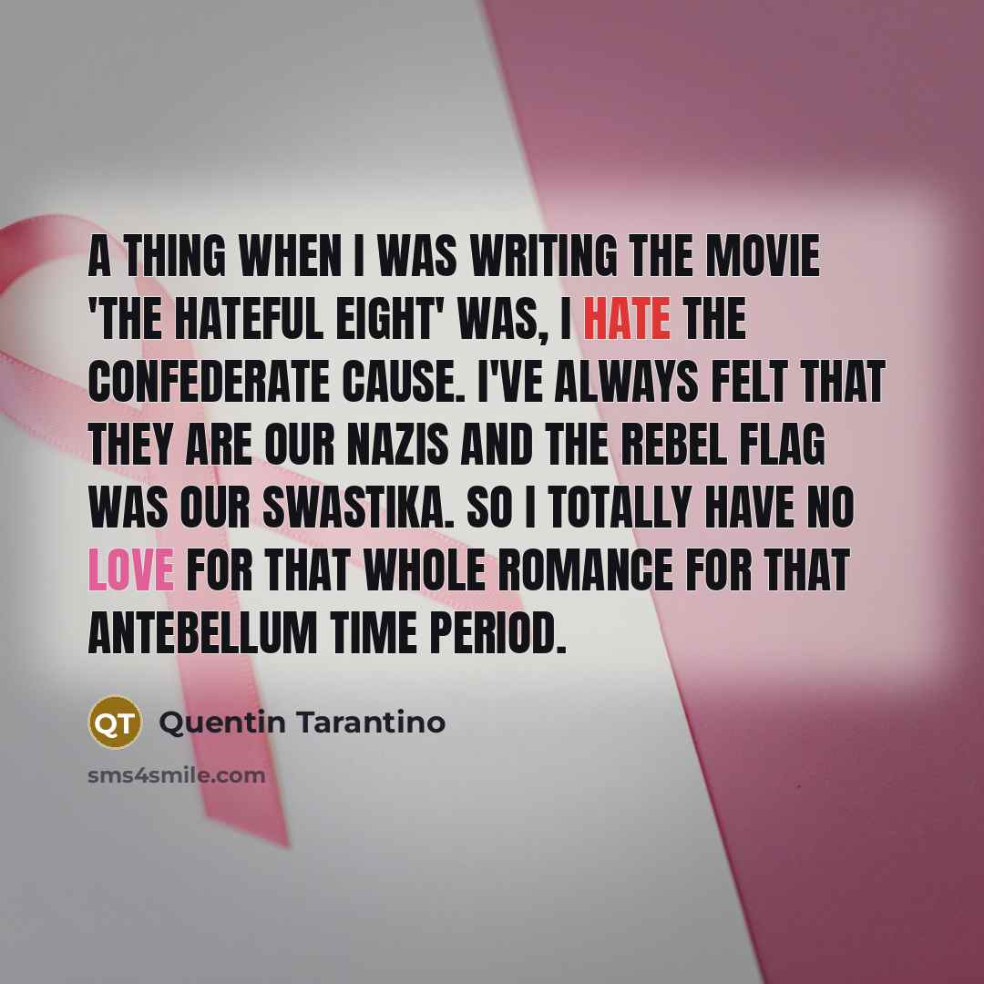 “A thing when I was writing the movie 'The hateful…” quote by Quentin Tarantino