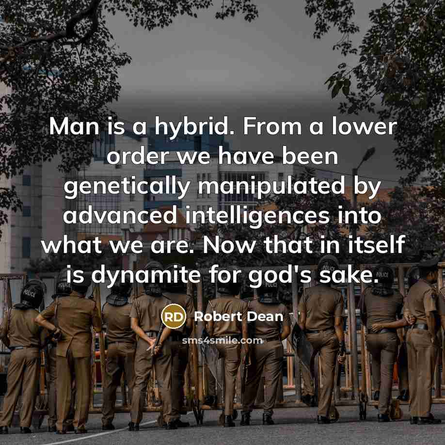 “Man is a hybrid. From a lower order we have…” quote by Robert Dean