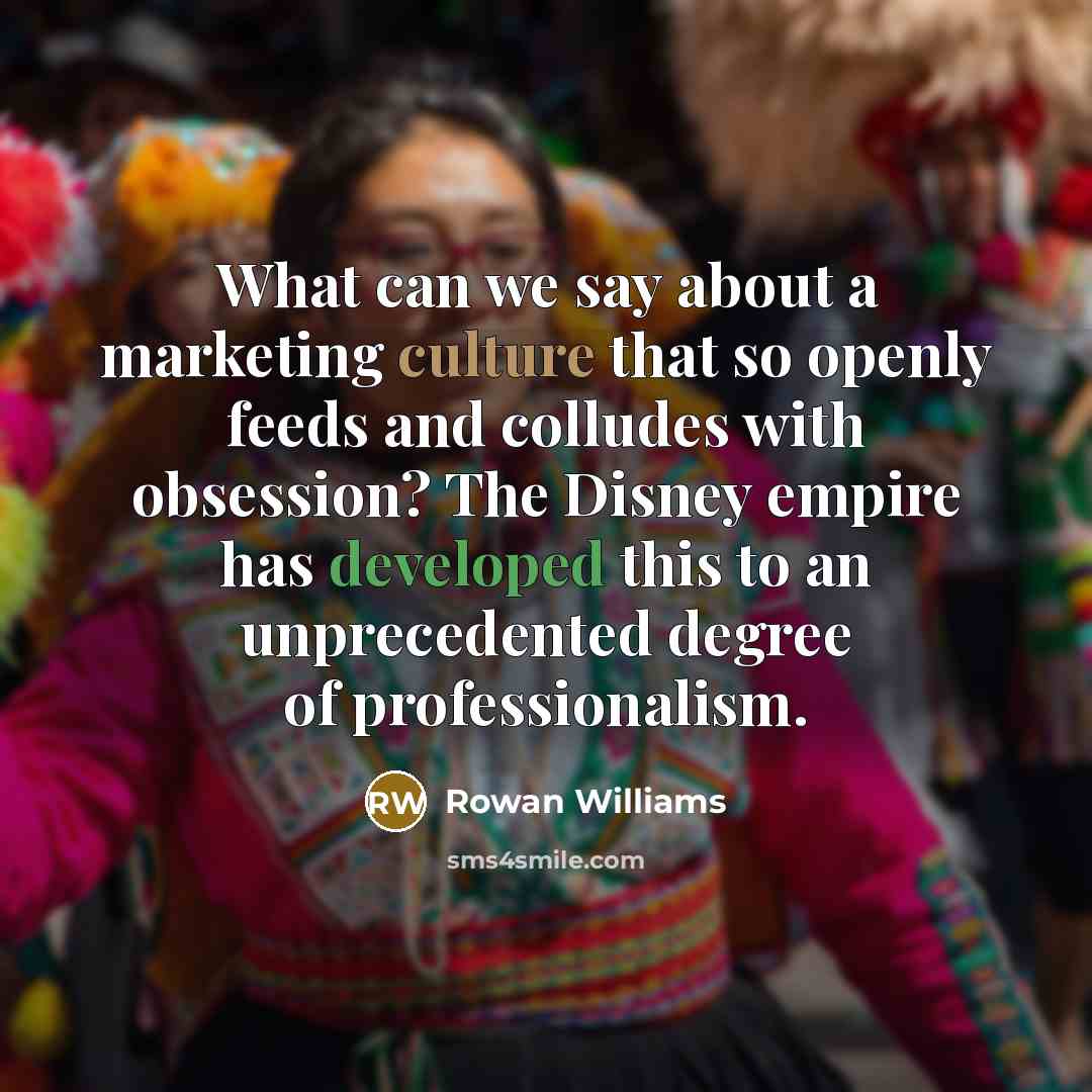 “What can we say about a marketing culture that so…” quote by Rowan Williams