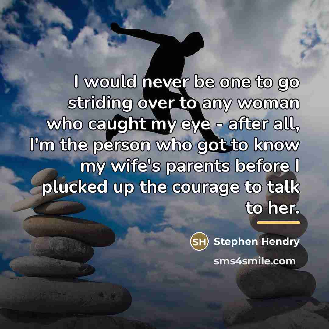 “I would never be one to go striding over to…” quote by Stephen Hendry