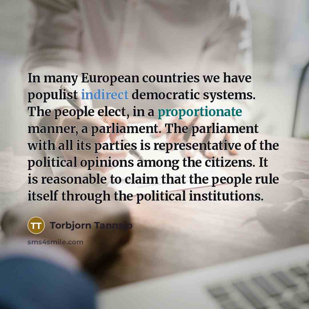 “In many European countries we have populist indirect democratic systems.…” quote by Torbjorn Tannsjo