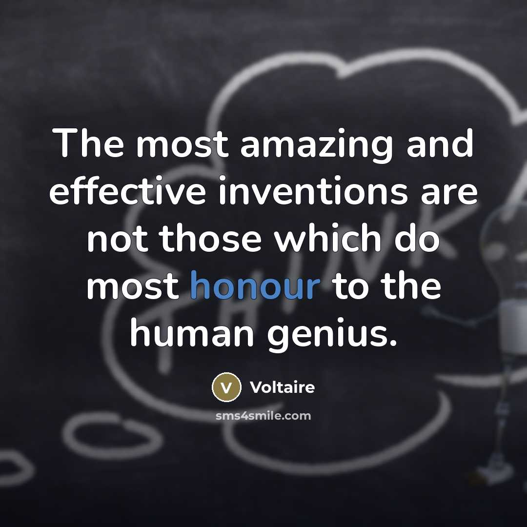 “The most amazing and effective inventions are not those which…” quote by Voltaire