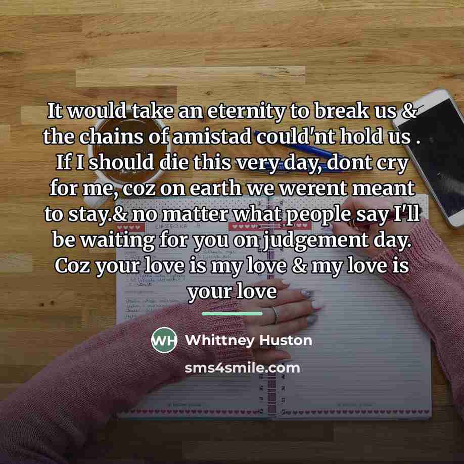 “It would take an eternity to break us & the…” quote by Whittney Huston