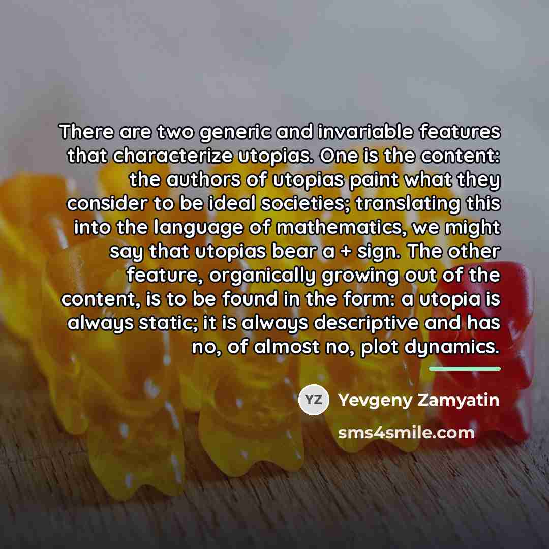“There are two generic and invariable features that characterize utopias.…” quote by Yevgeny Zamyatin