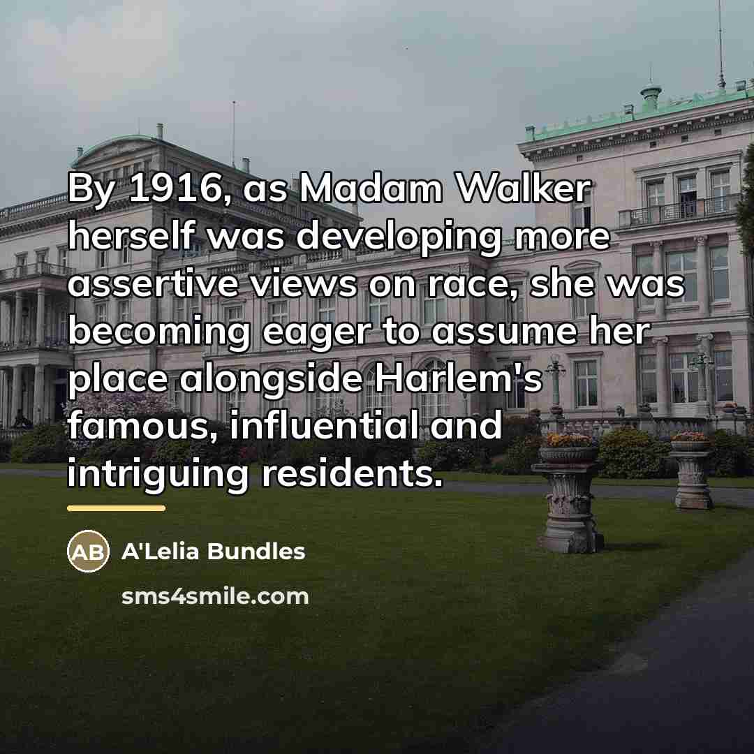 “By 1916, as Madam Walker herself was developing more assertive…” quote by A'Lelia Bundles