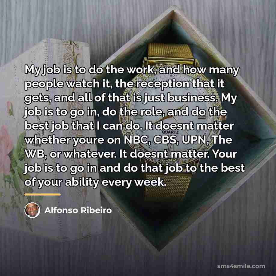 “My job is to do the work, and how many…” quote by Alfonso Ribeiro