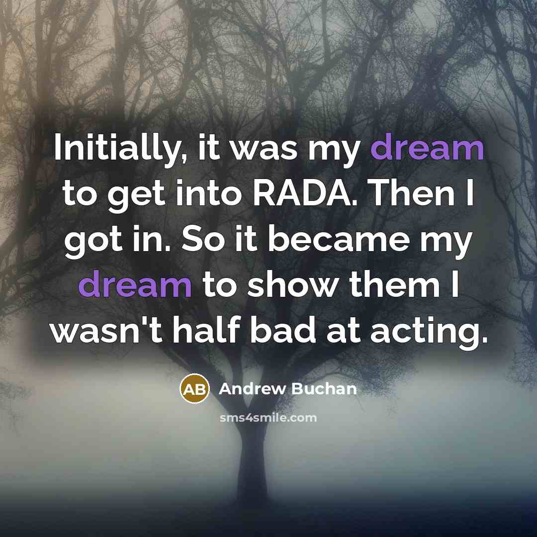 “Initially, it was my dream to get into RADA. Then…” quote by Andrew Buchan