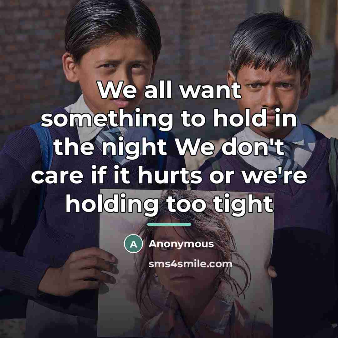 “We all want something to hold in the night We…” quote by Anonymous