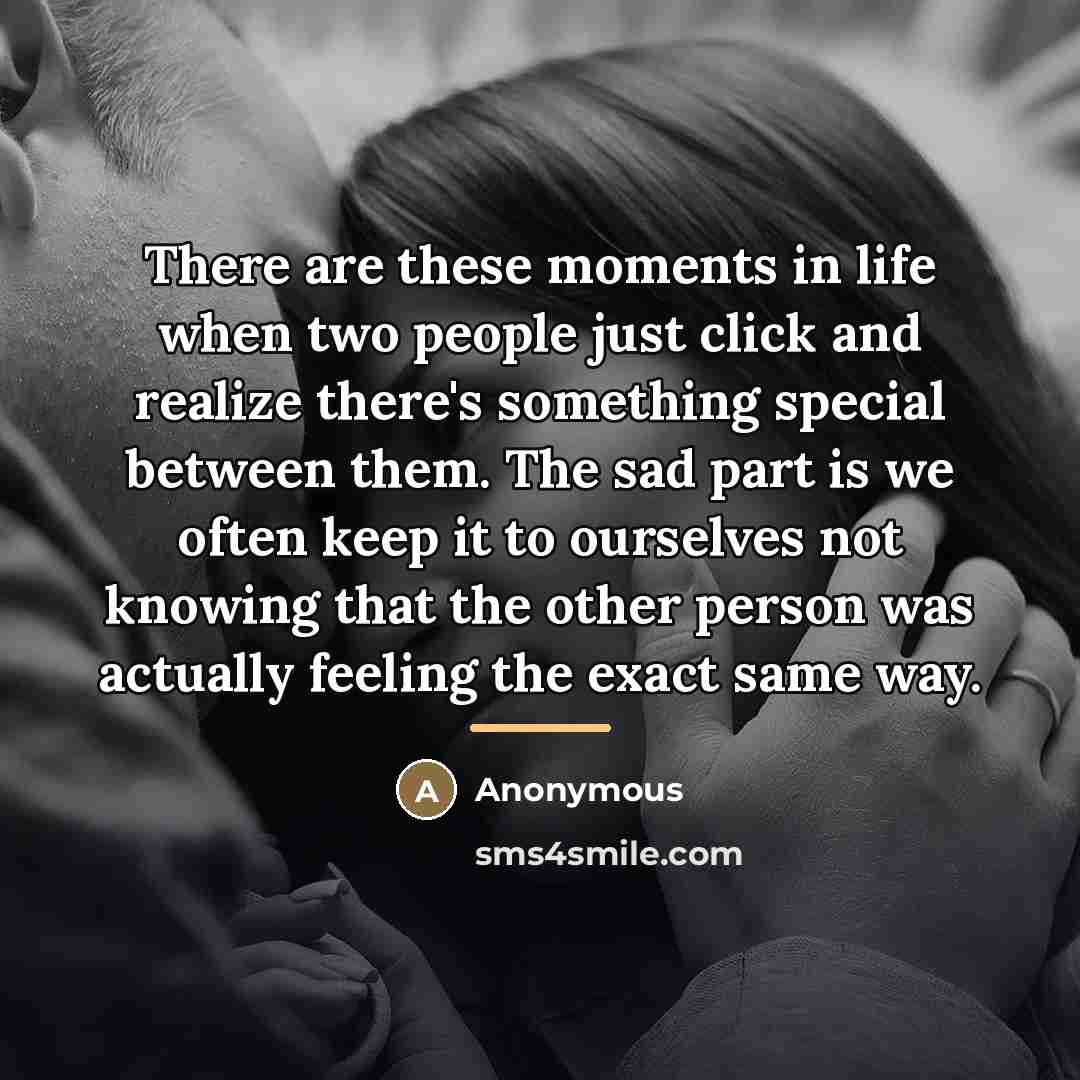 “There are these moments in life when two people just…” quote by Anonymous