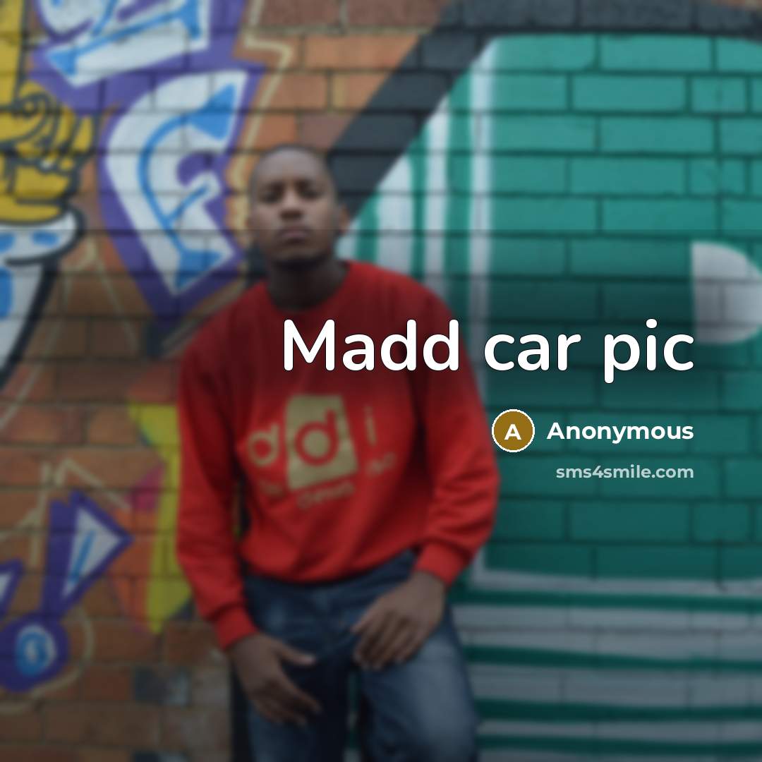 “Madd car pic” quote by Anonymous