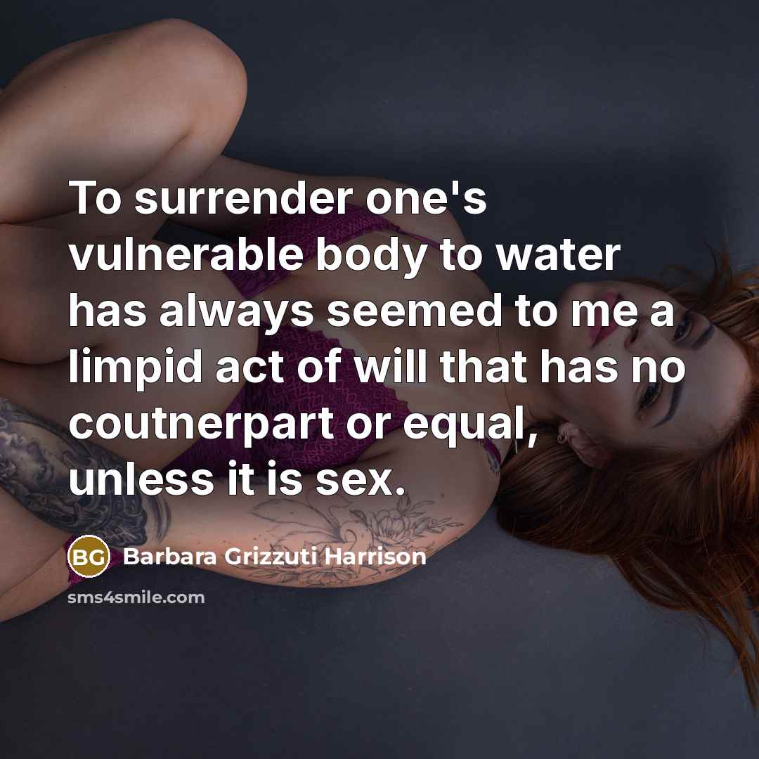 “To surrender one's vulnerable body to water has always seemed…” quote by Barbara Grizzuti Harrison