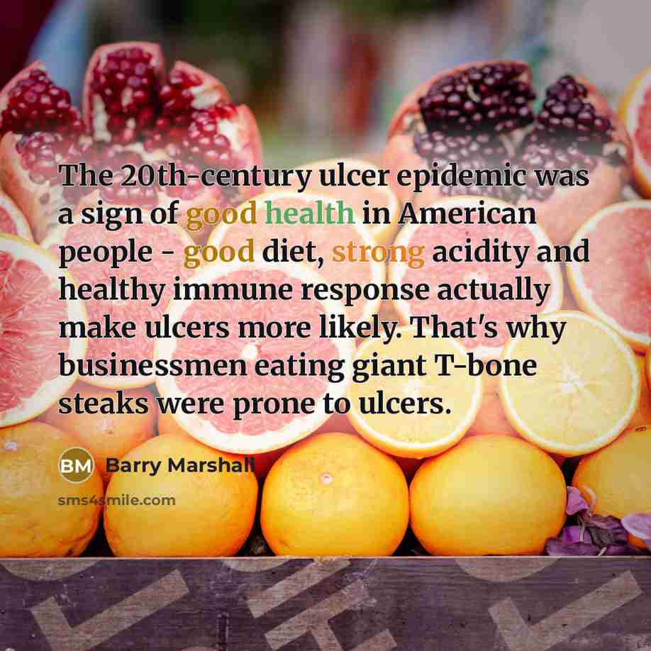 “The 20th-century ulcer epidemic was a sign of good health…” quote by Barry Marshall