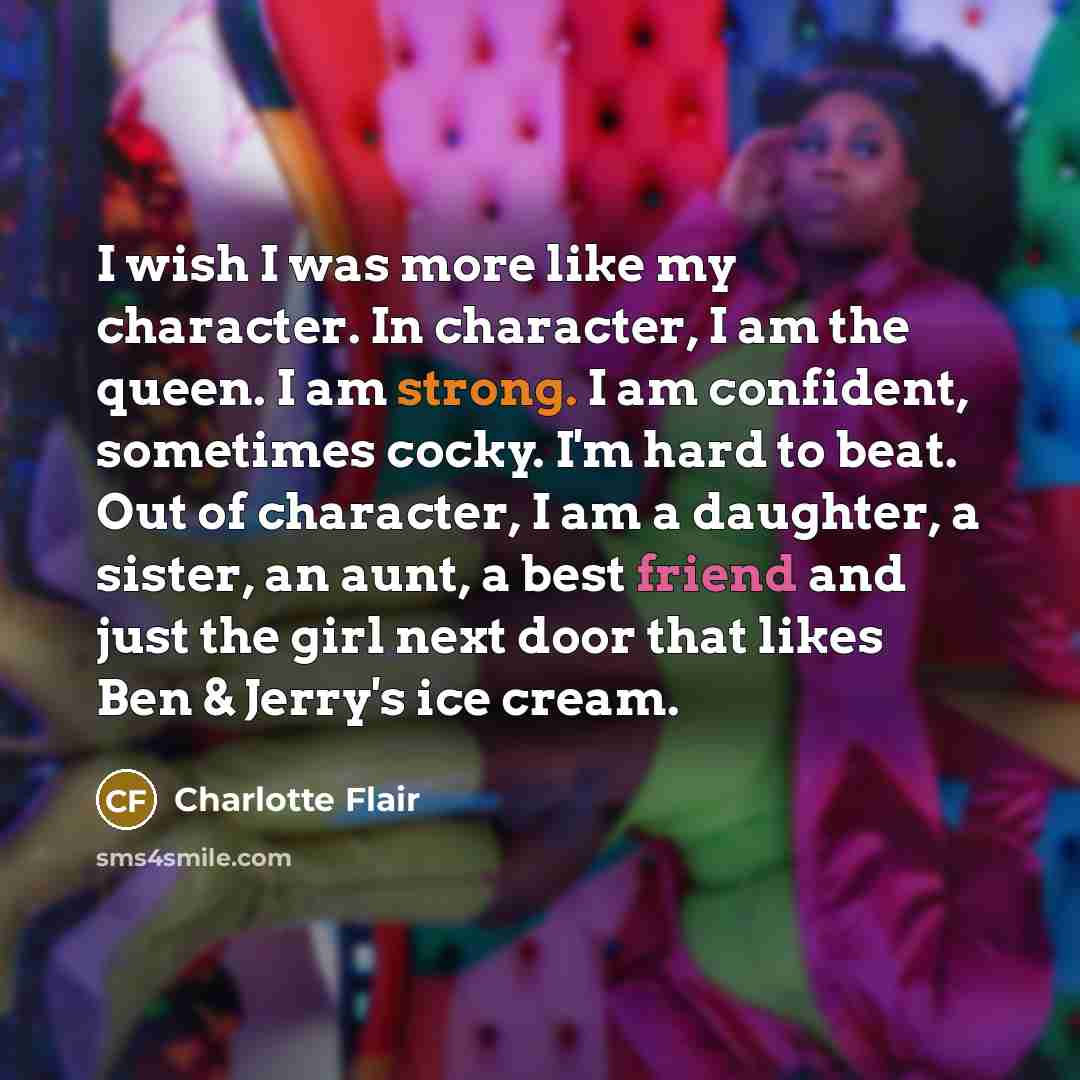 “I wish I was more like my character. In character,…” quote by Charlotte Flair