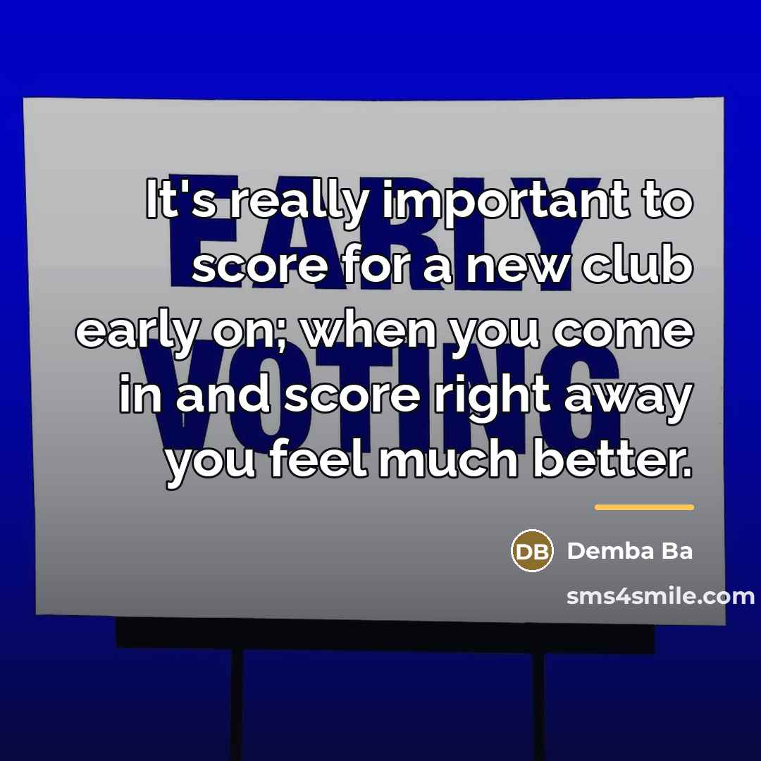 “It's really important to score for a new club early…” quote by Demba Ba