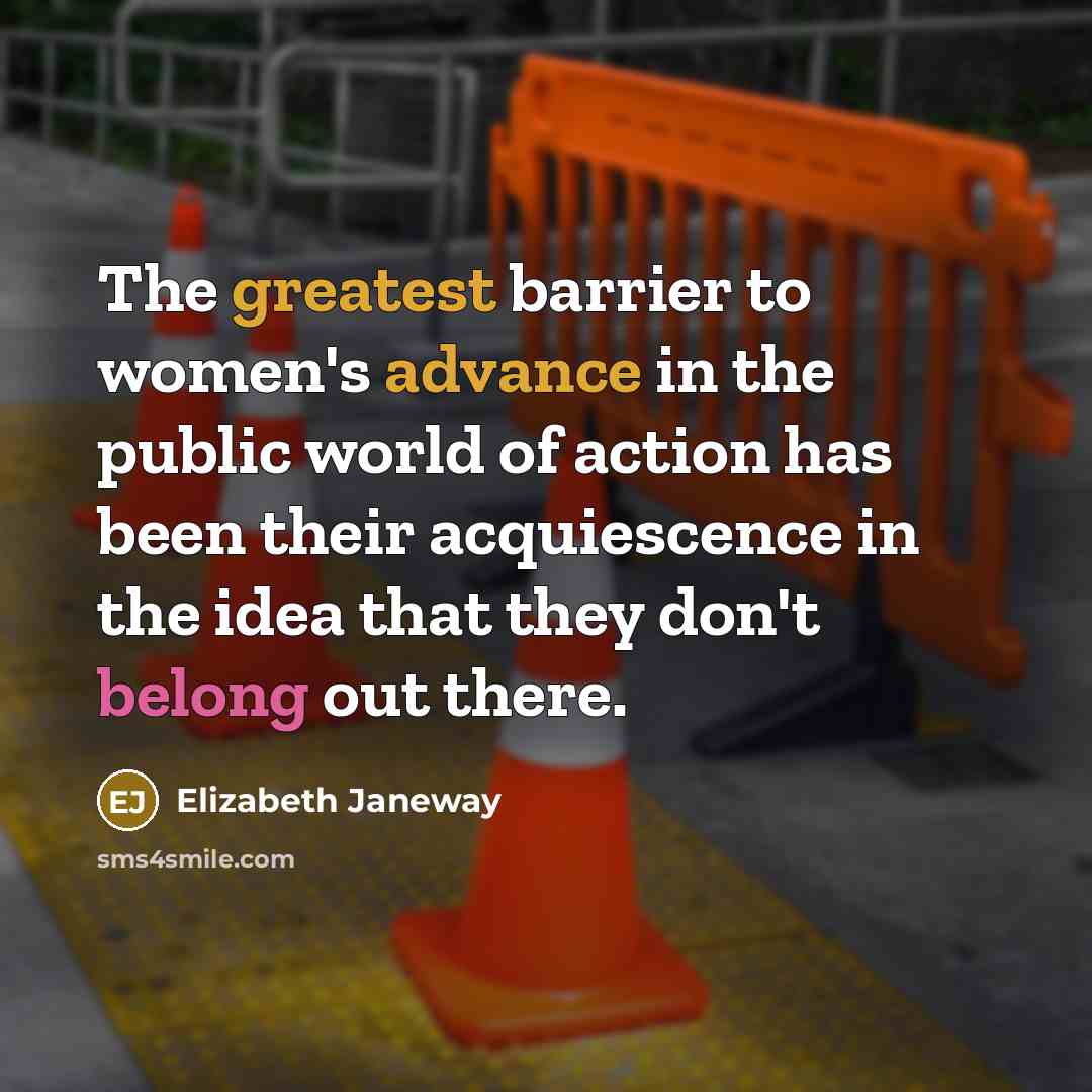 “The greatest barrier to women's advance in the public world…” quote by Elizabeth Janeway