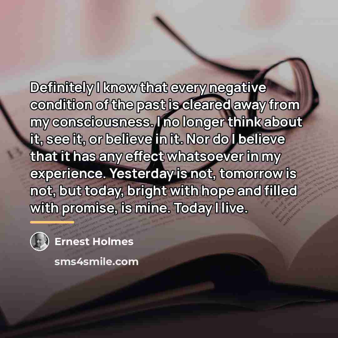 “Definitely I know that every negative condition of the past…” quote by Ernest Holmes