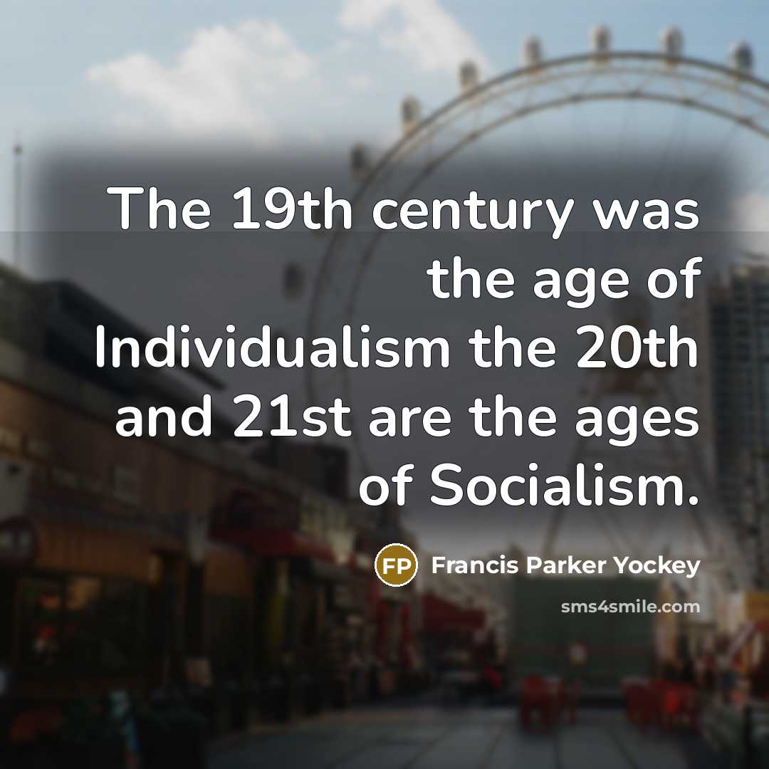 “The 19th century was the age of Individualism the 20th…” quote by Francis Parker Yockey