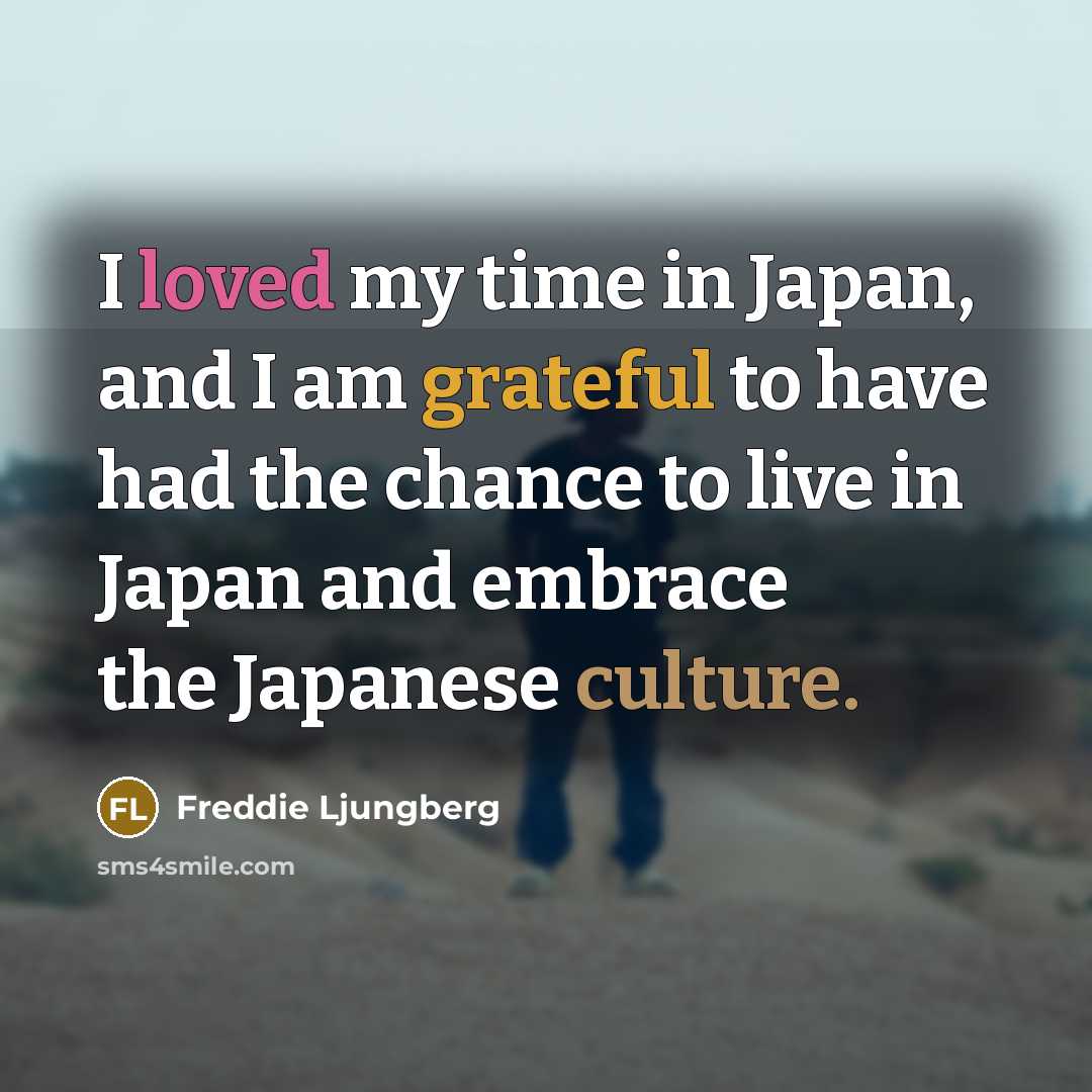 “I loved my time in Japan, and I am grateful…” quote by Freddie Ljungberg
