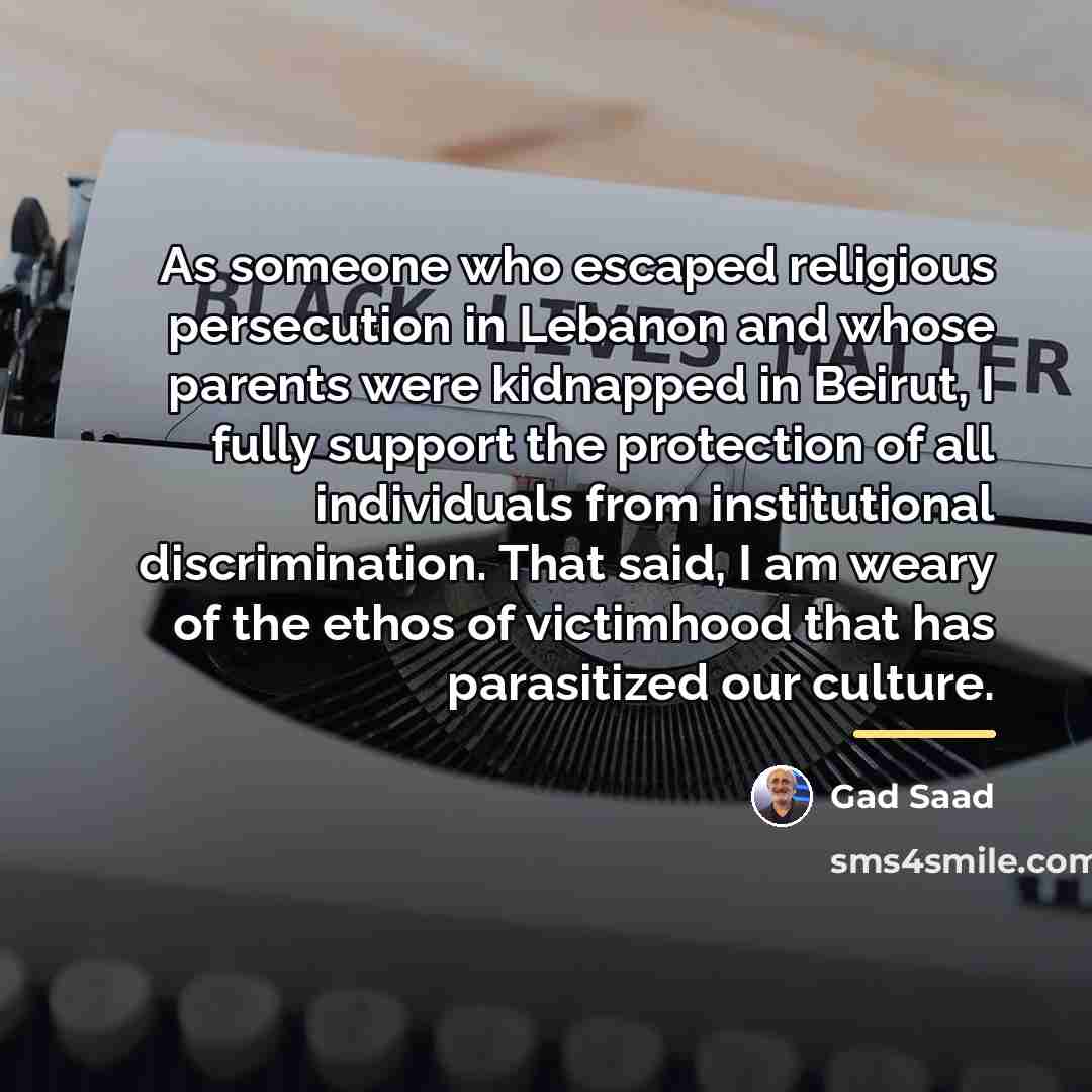 “As someone who escaped religious persecution in Lebanon and whose…” quote by Gad Saad