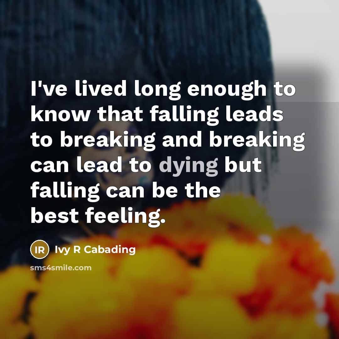 “I've lived long enough to know that falling leads to…” quote by Ivy R Cabading