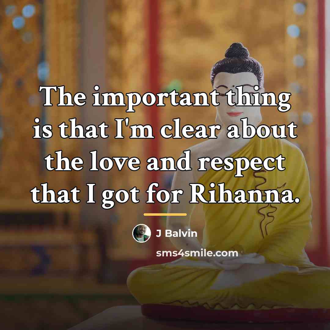 “The important thing is that I'm clear about the love…” quote by J Balvin