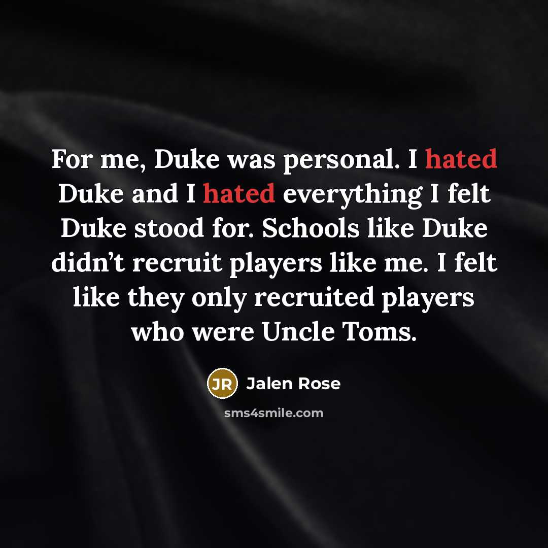 “For me, Duke was personal. I hated Duke and I…” quote by Jalen Rose
