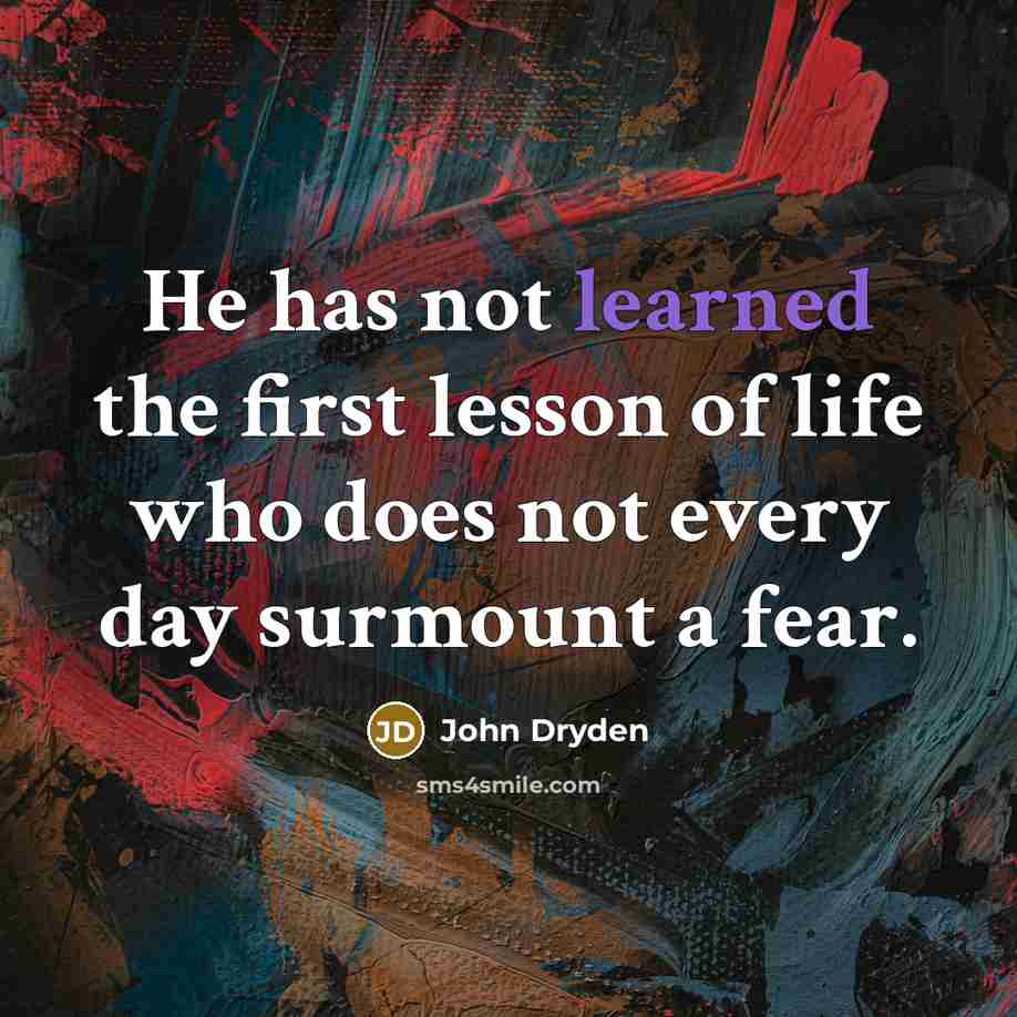 “He has not learned the first lesson of life who…” quote by John Dryden