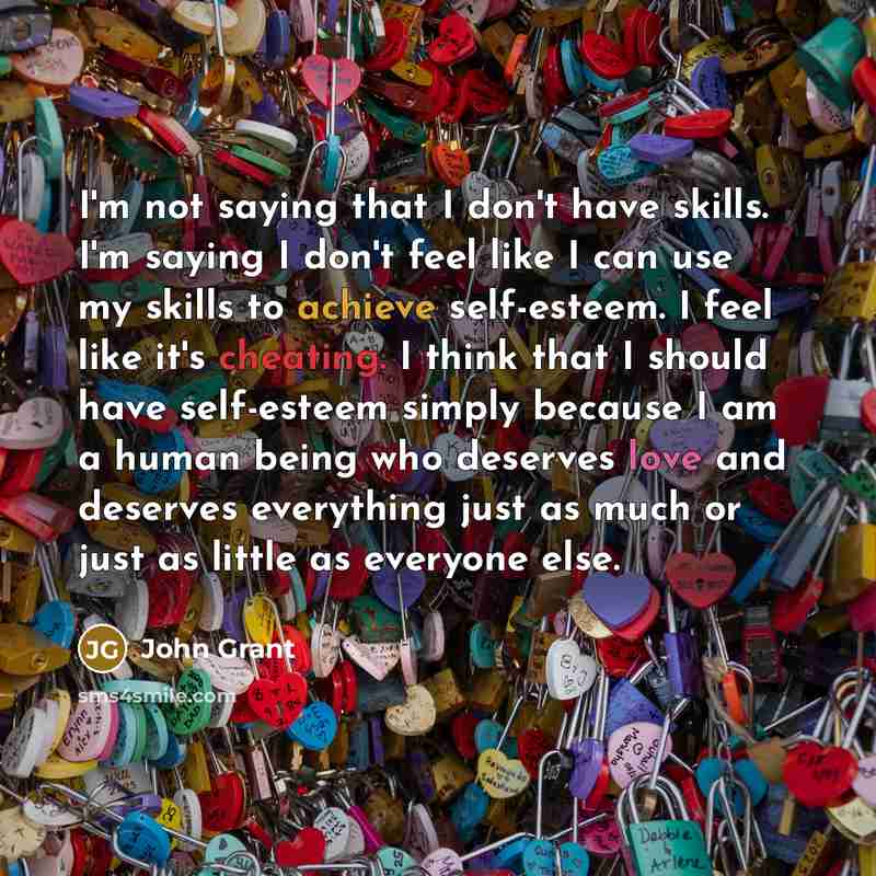 “I'm not saying that I don't have skills. I'm saying…” quote by John Grant