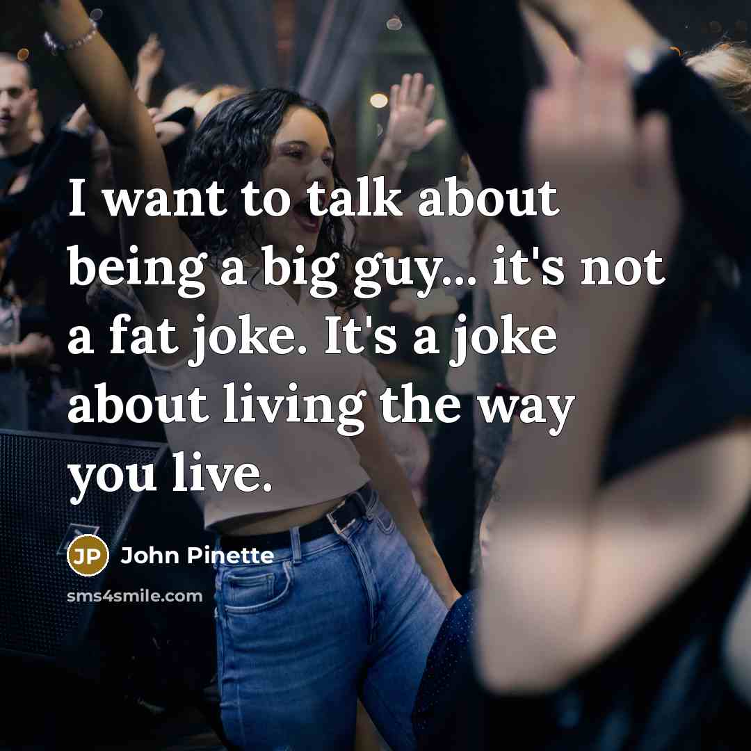 “I want to talk about being a big guy... it's…” quote by John Pinette