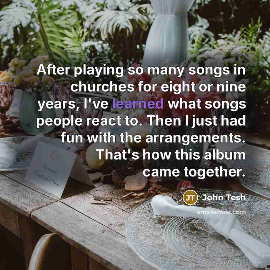 “After playing so many songs in churches for eight or…” quote by John Tesh