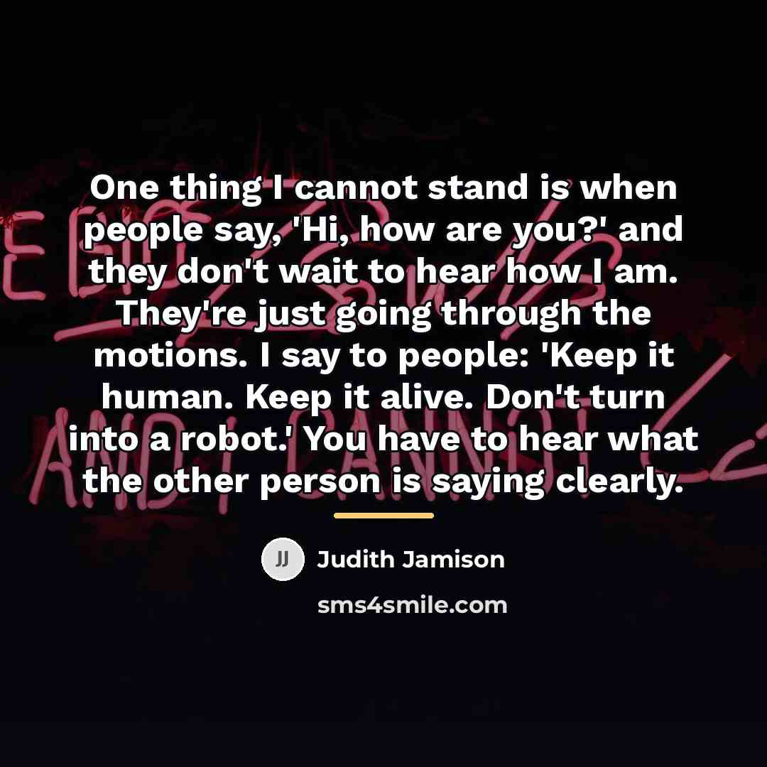 “One thing I cannot stand is when people say, 'Hi,…” quote by Judith Jamison