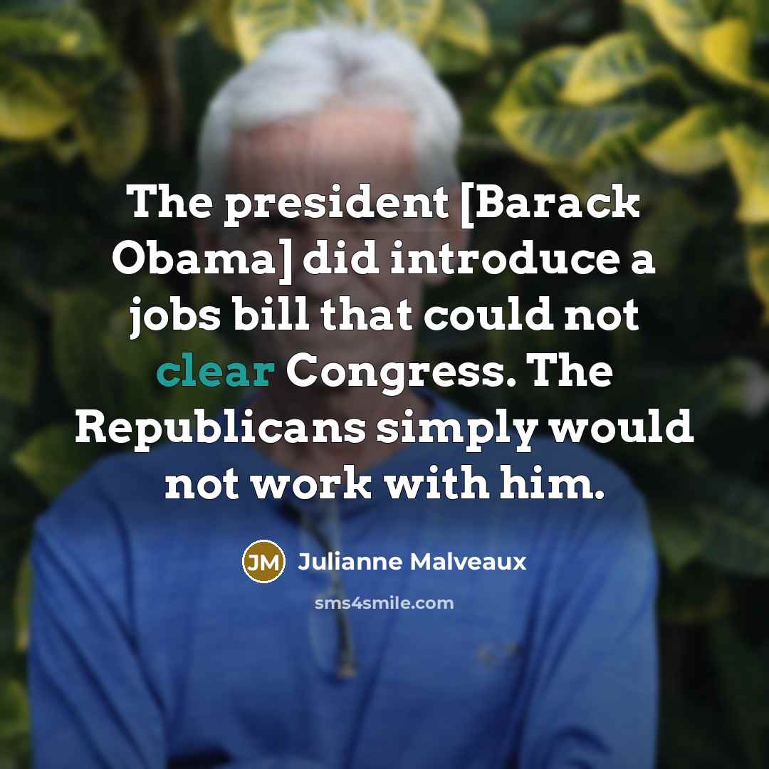 “The president [Barack Obama] did introduce a jobs bill that…” quote by Julianne Malveaux