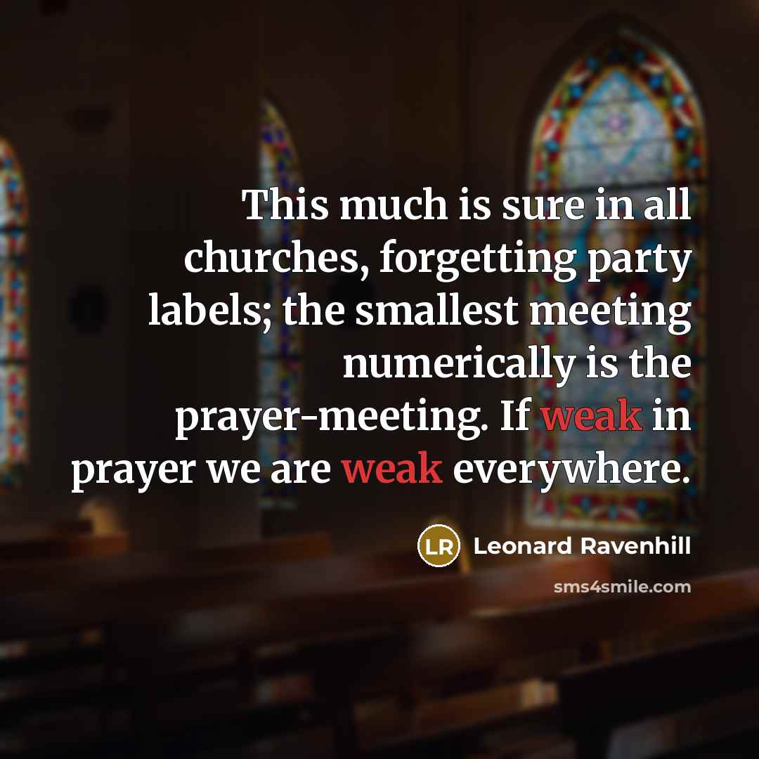 “This much is sure in all churches, forgetting party labels;…” quote by Leonard Ravenhill