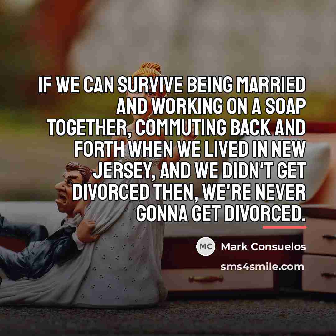 “If we can survive being married and working on a…” quote by Mark Consuelos